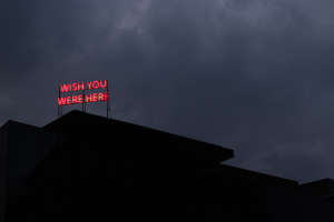 wish you were here